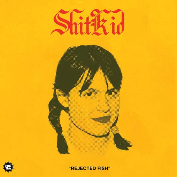 ShitKid release new album Rejected Fish - out now